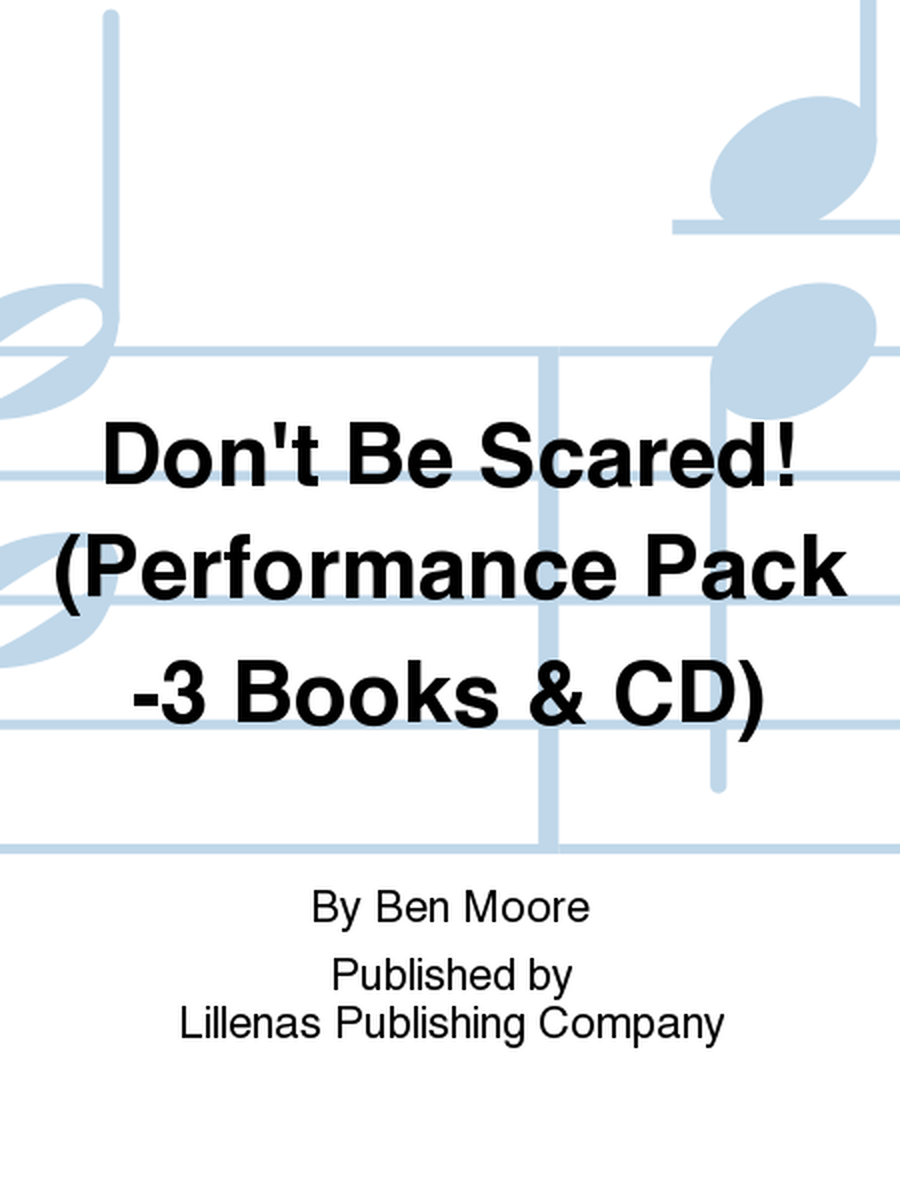 Don't Be Scared! (Performance Pack -3 Books & CD)