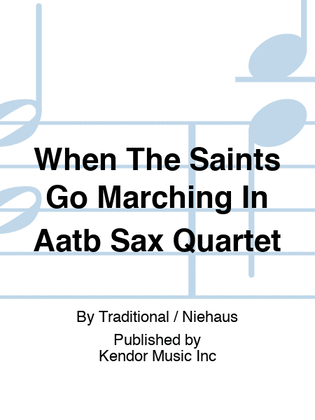 Book cover for When The Saints Go Marching In Aatb Sax Quartet