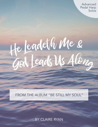 He Leadeth Me/God Leads Us Along - Pedal Harp Solo