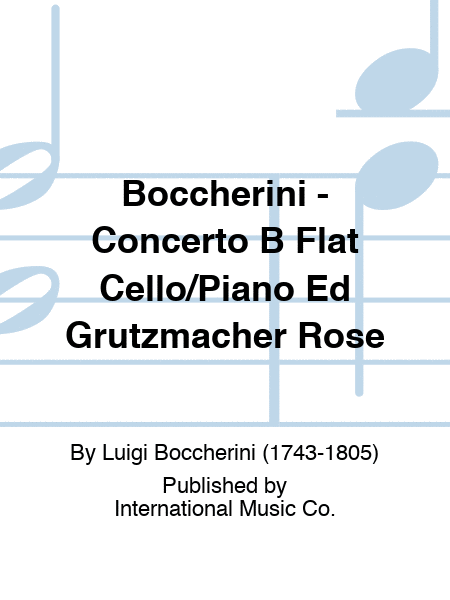 Boccherini - Concerto B Flat Cello/Piano Ed Grutzmacher Rose