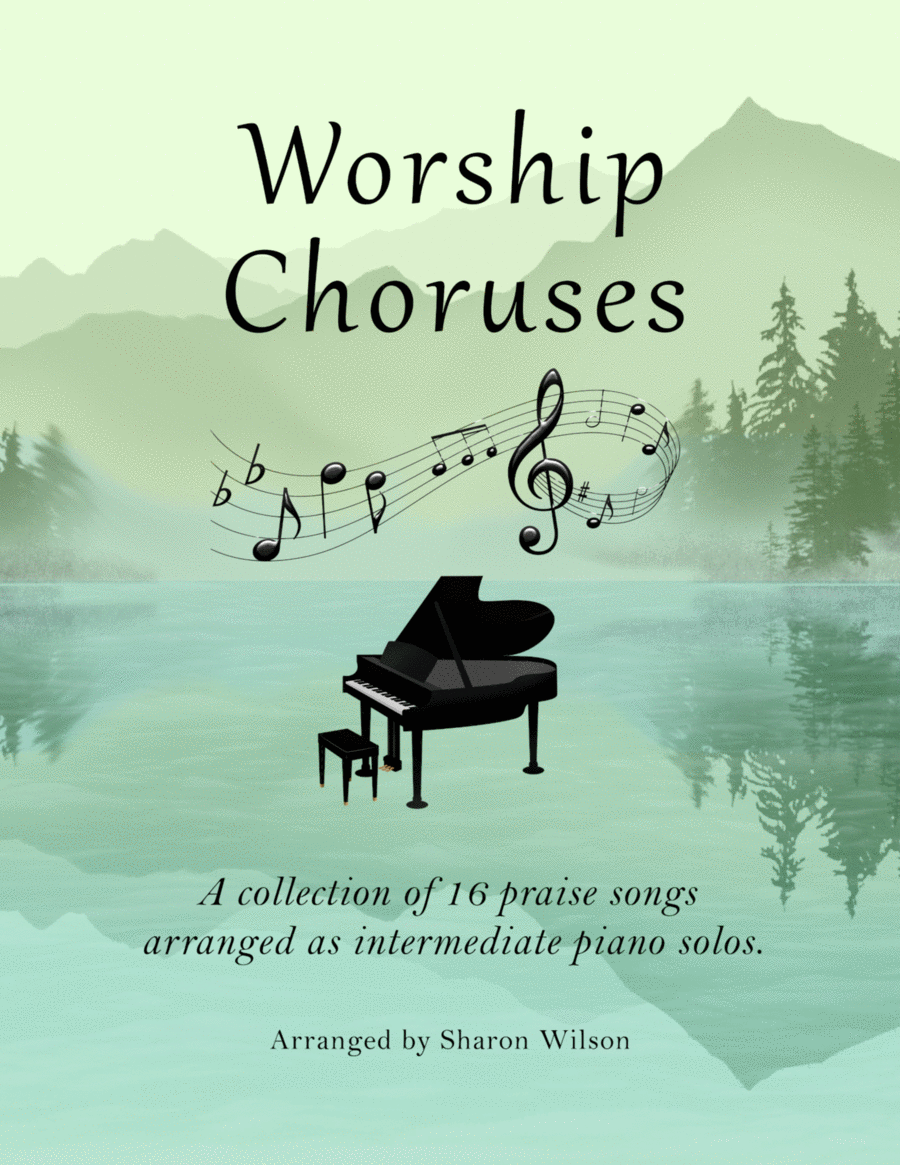 Worship Choruses (A Collection of 16 Praise Songs Arranged as Intermediate Piano Solos) Piano Solo scores gallery preview page 1
