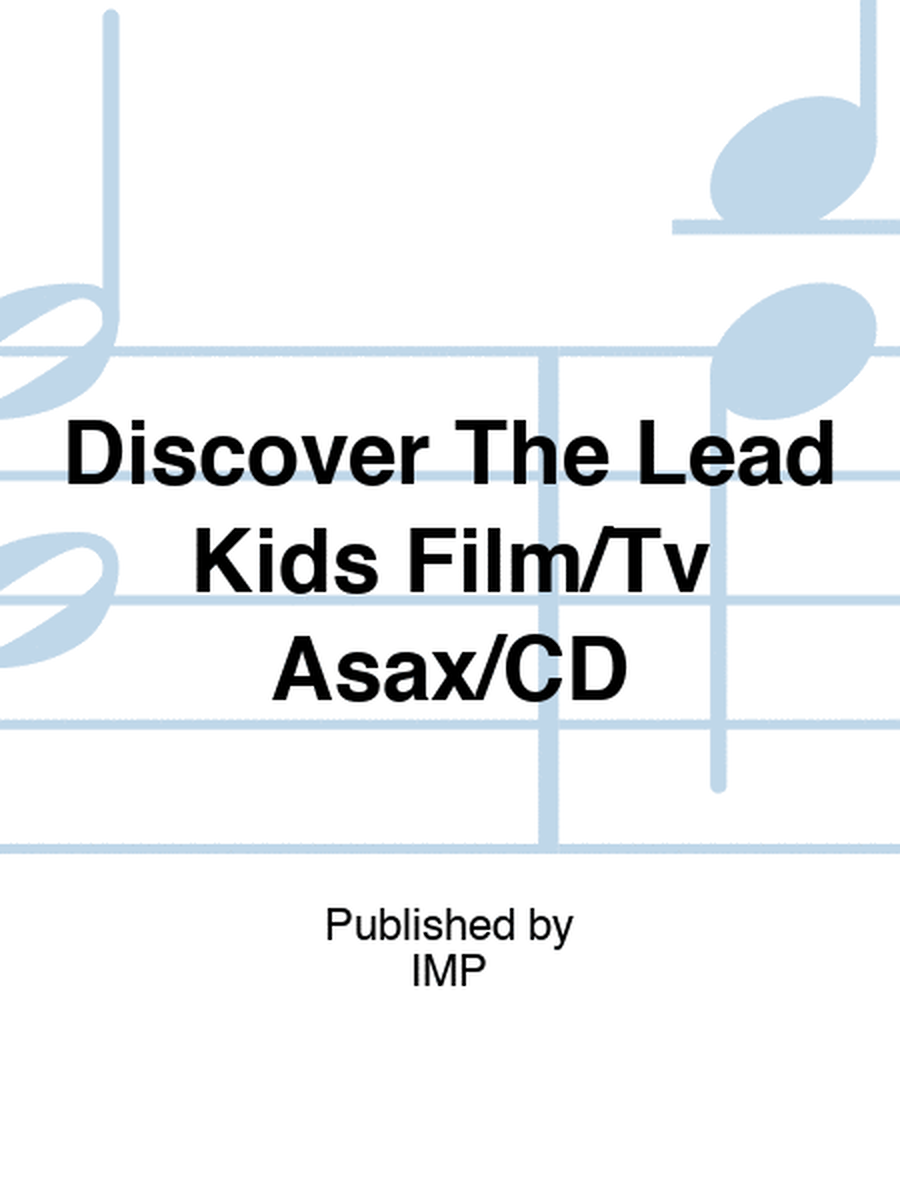 Discover The Lead Kids Film/Tv Asax/CD