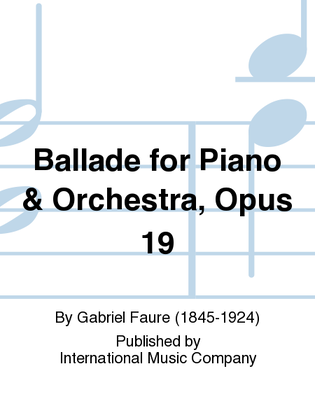 Book cover for Ballade For Piano & Orchestra, Opus 19
