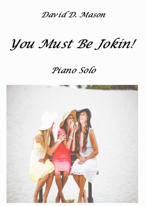 You Must Be Jokin! - Piano