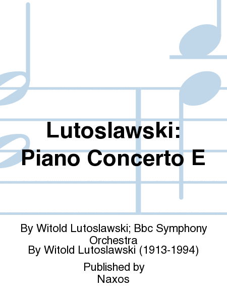 Lutoslawski: Piano Concerto E
