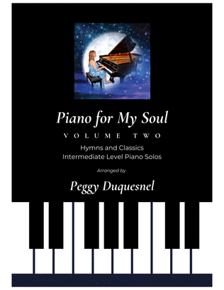 Book cover for Piano for My Soul - Volume Two (Hymns and Classics)