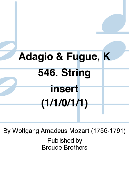Adagio & Fugue, K 546. String insert (1/1/0/1/1)