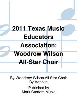 2011 Texas Music Educators Association: Woodrow Wilson All-Star Choir