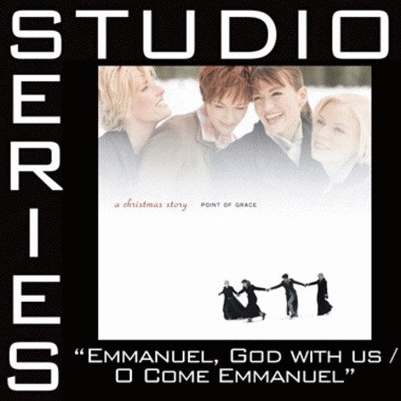 Emmanuel, God With Us/O Come Emmanuel