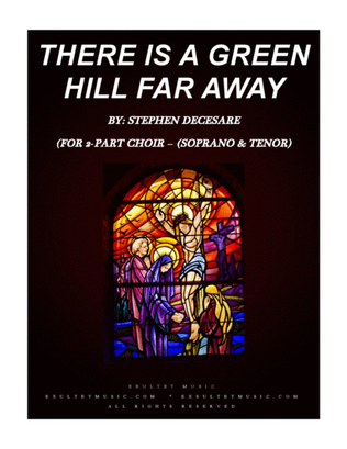 Book cover for There Is A Green Hill Far Away (for 2-part choir - (Soprano and Tenor)