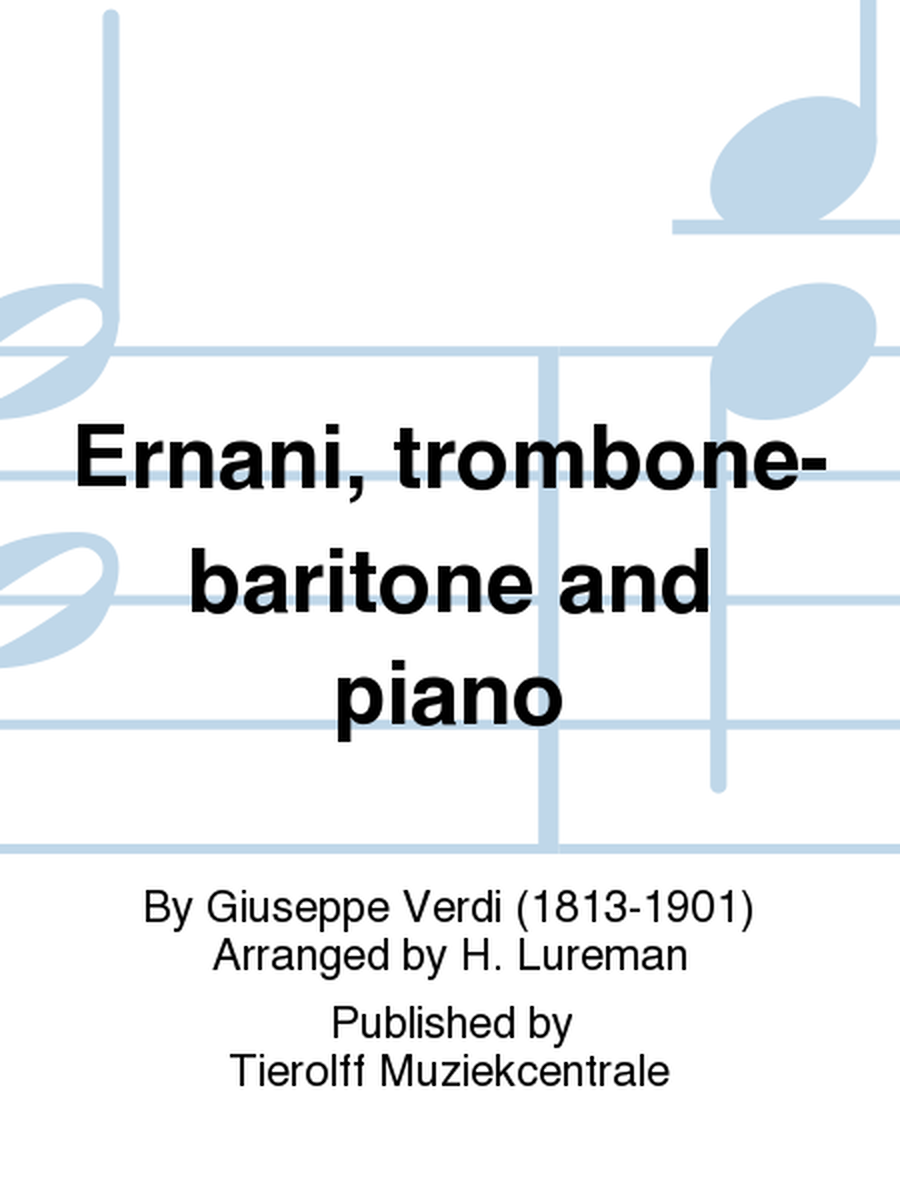 Ernani, Trombone/Euphonium/Baritone & Piano
