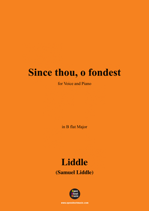 Liddle-Since thou,o fondest,in B flat Major