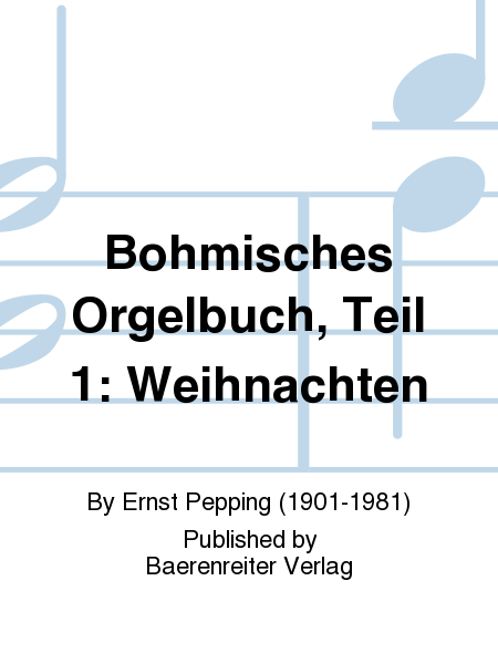 Bohmisches Orgelbuch. Teil 1: Weihnachten