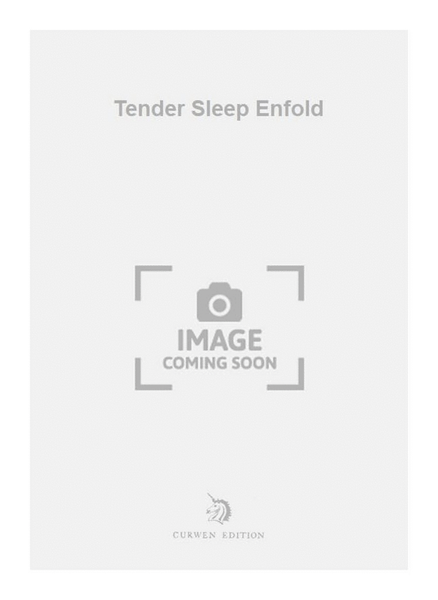 Tender Sleep Enfold