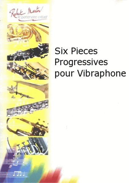 Six pieces progressives pour vibraphone