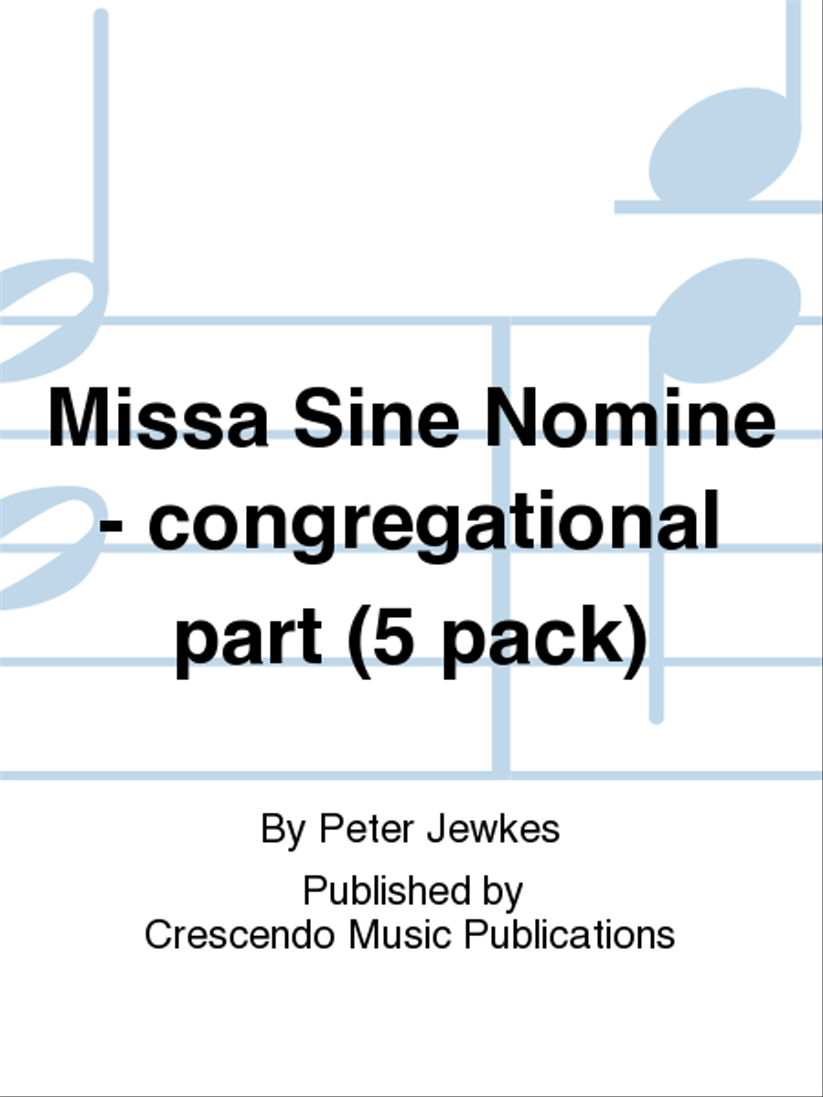 Missa Sine Nomine - congregational part (5 pack) Voice scores gallery preview page 1