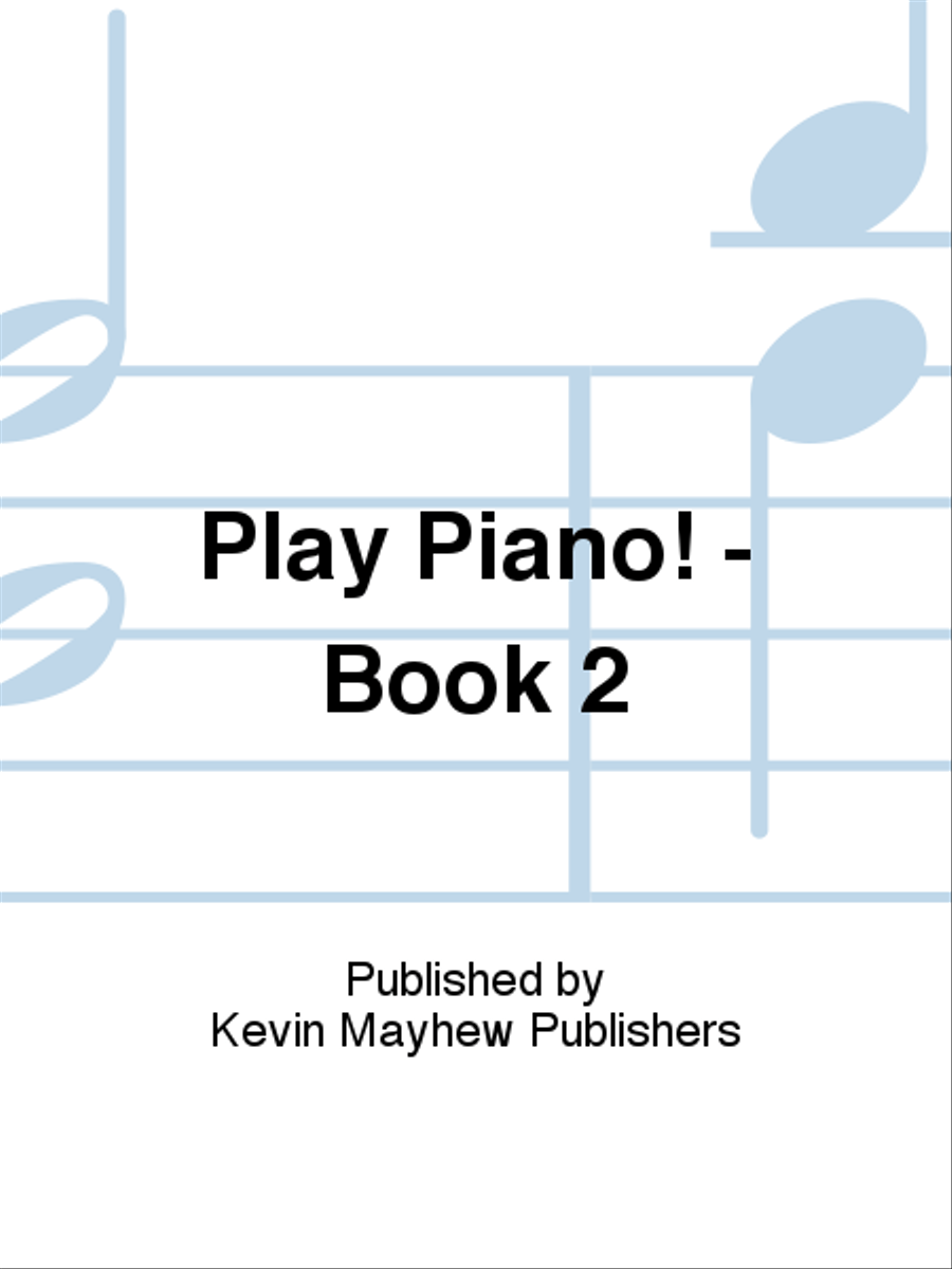 Book cover for Play Piano! - Book 2