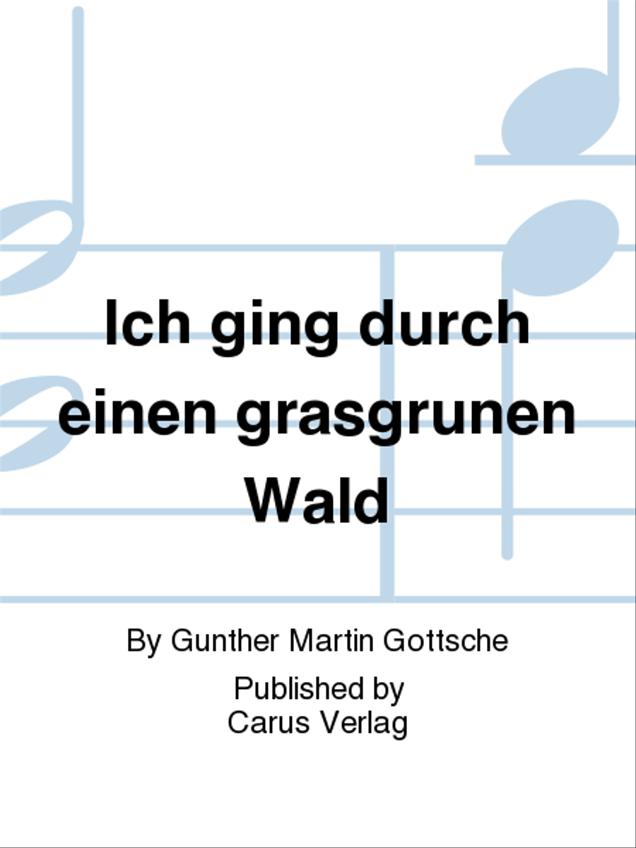 Ich ging durch einen grasgrünen Wald