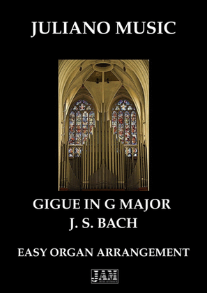 Book cover for GIGUE IN G MAJOR (BWV 577) (EASY ORGAN - C VERSION) - J. S. BACH