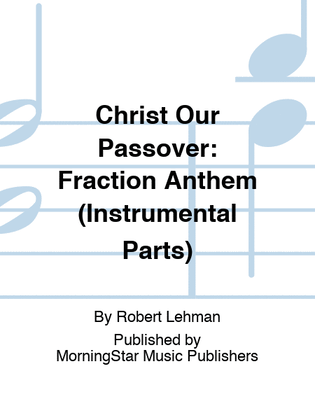 Christ Our Passover: Fraction Anthem (Instrumental Parts)