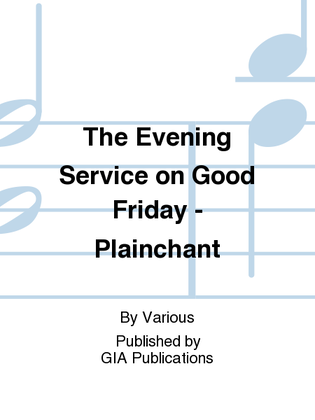 The Evening Service on Good Friday - Plainchant