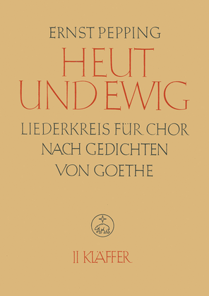 Heut und ewig. Liederkreis nach Gedichten von Johann Wolfgang von Goethe, Heft 2: Klaffer