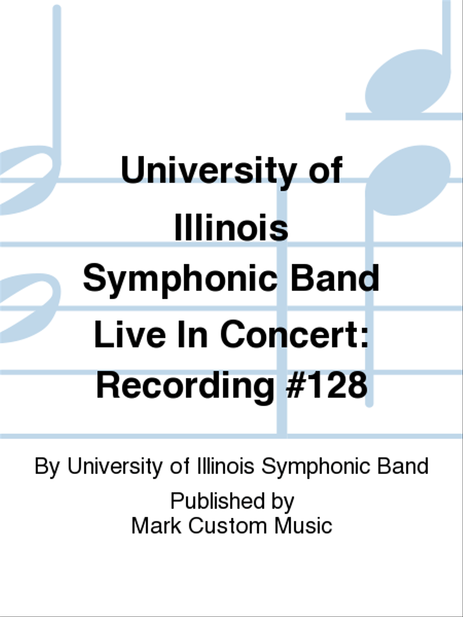 University of Illinois Symphonic Band Live In Concert: Recording #128 Concert Band scores gallery preview page 1