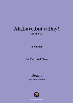 Book cover for A. M. Beach-Ah,Love,but a Day!,Op.44 No.2,in e minor,for Voice and Piano