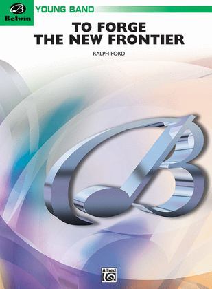 Book cover for To Forge the New Frontier