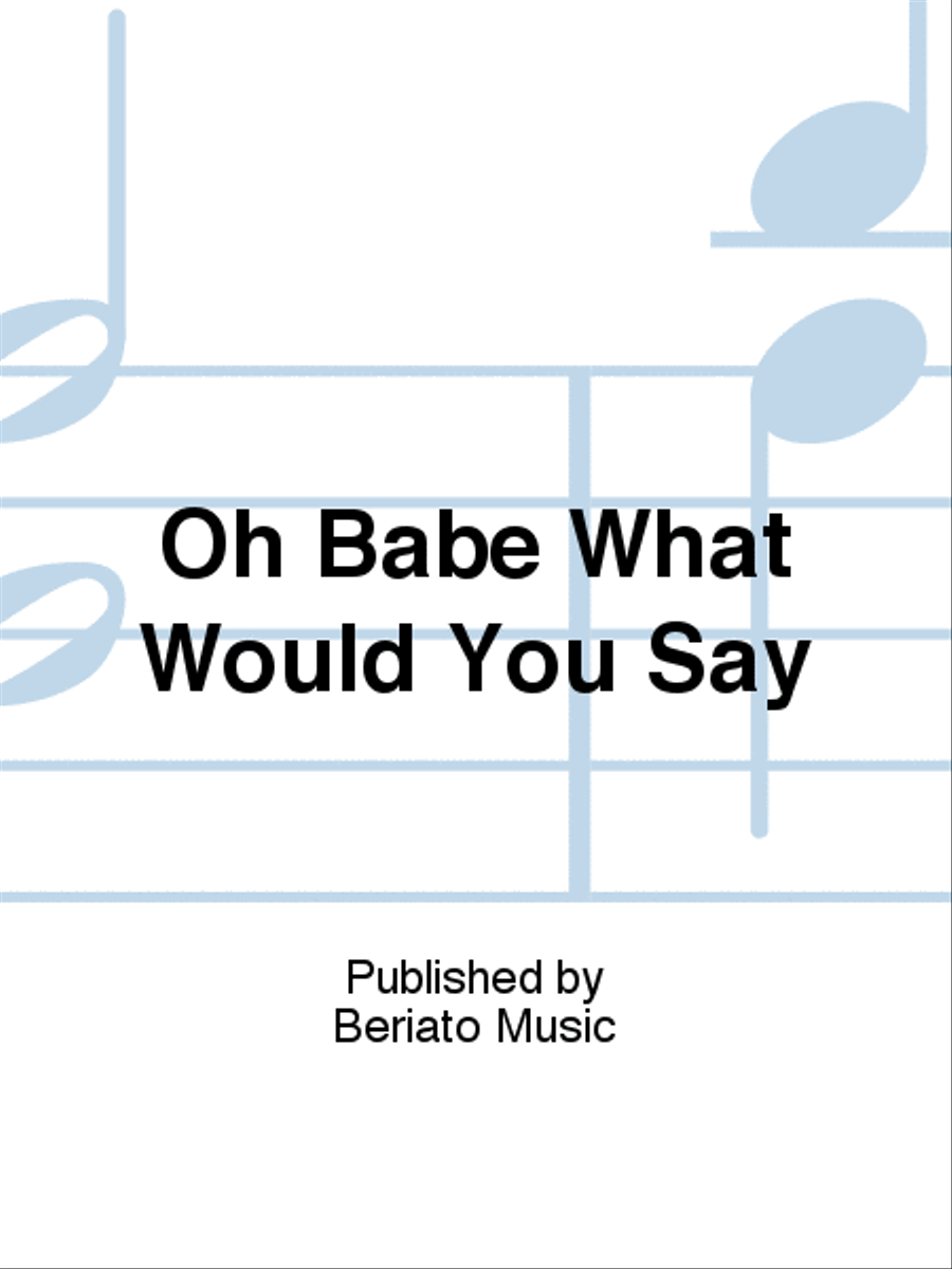 Oh Babe What Would You Say Piano, Vocal, Guitar scores gallery preview page 1