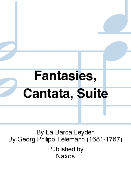 Fantasies, Cantata, Suite