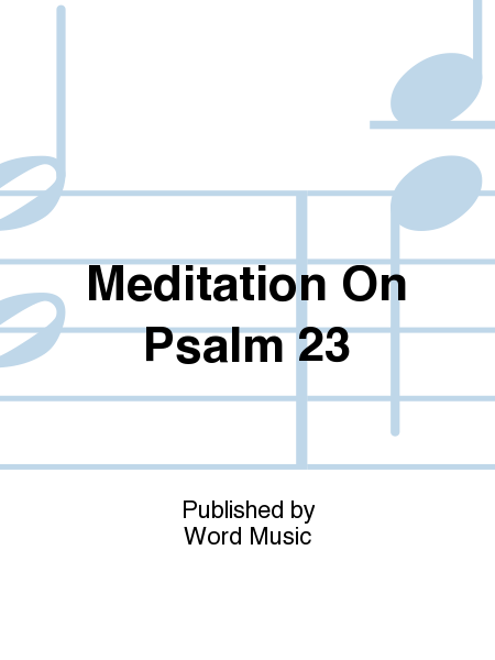 Meditation On Psalm 23