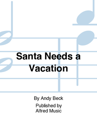 Book cover for Santa Needs a Vacation