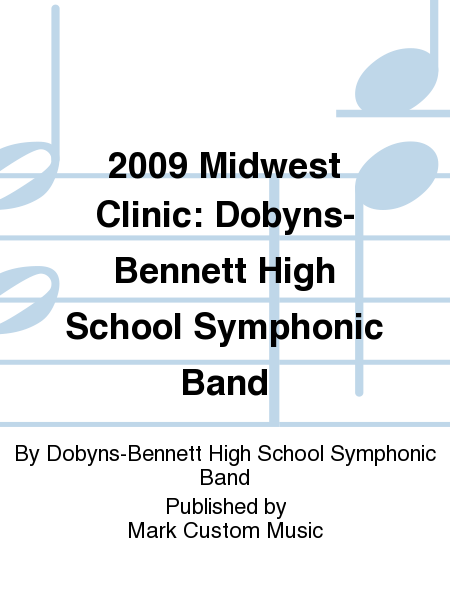 2009 Midwest Clinic: Dobyns-Bennett High School Symphonic Band