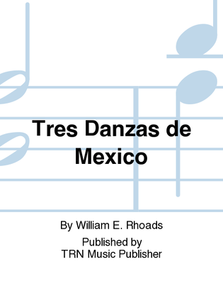 Tres Danzas de Mexico