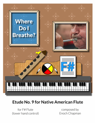 Etude No. 9 for "F#" Flute - Where Do I Breathe?