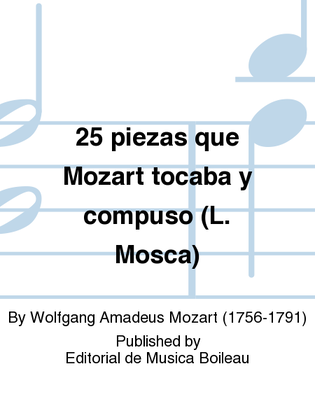 25 piezas que Mozart tocaba y compuso (L. Mosca)