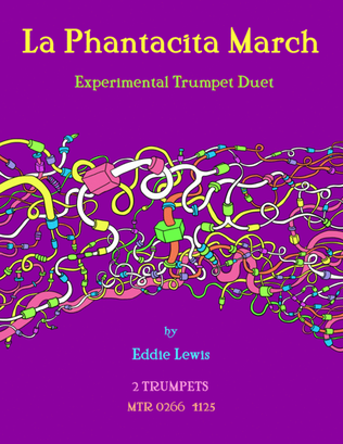 La Phantacita March - Experimental Trumpet Duet by Eddie Lewis