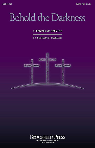 Behold the Darkness - A Tenebrae Service (Cantata) - ChoirTrax CD image number null