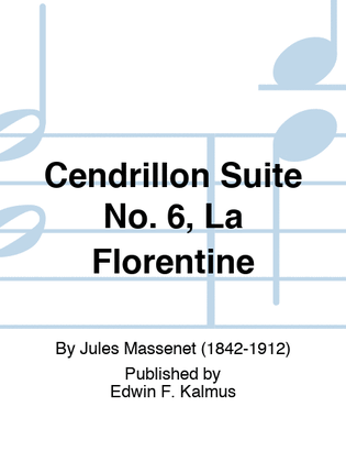 Cendrillon Suite No. 6, La Florentine