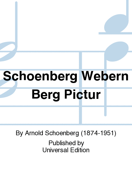 Schoenberg Webern Berg Pictur
