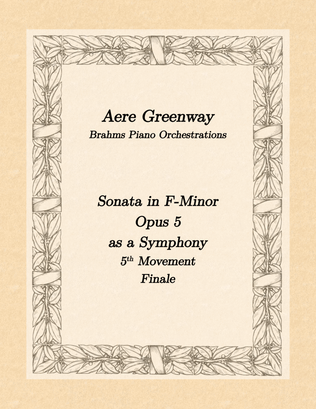 Brahms Sonata in F-minor, Opus 5, 5th movement, as a Symphony