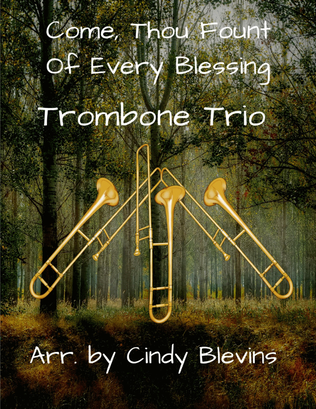Come, Thou Fount Of Every Blessing, for Trombone Trio