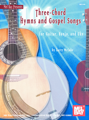 101 Three-Chord Hymns & Gospel Songs for Guitar, Banjo & Uke