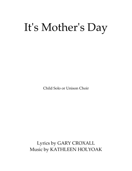 It's Mother's Day - Child Solo or Unison Choir - Music by Kathleen Holyoak image number null