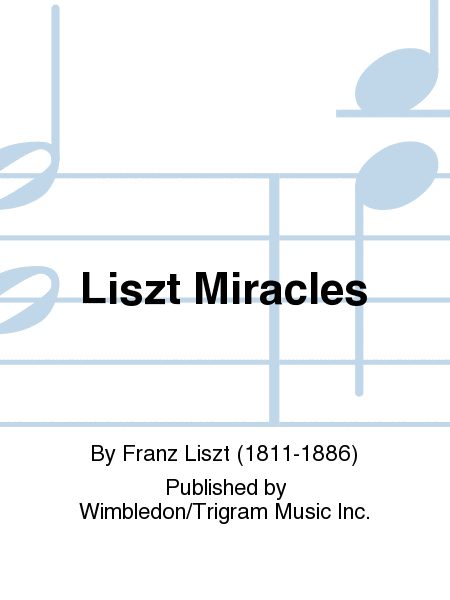 Liszt Miracles