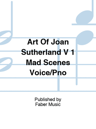 Art Of Joan Sutherland Vol 1 Famous Mad Scenes Voice/Piano