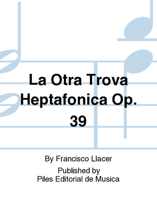 La Otra Trova Heptafonica Op. 39