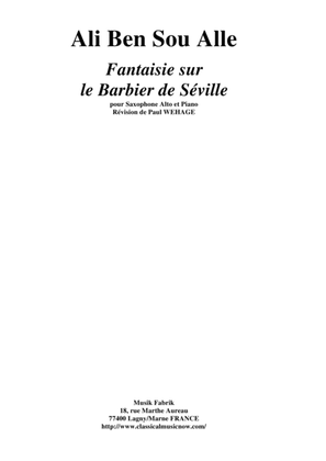 Book cover for Ali Ben Sou Alle: Fantaisie sur le Barbier de Séville de Rossin for alto saxophone and piano