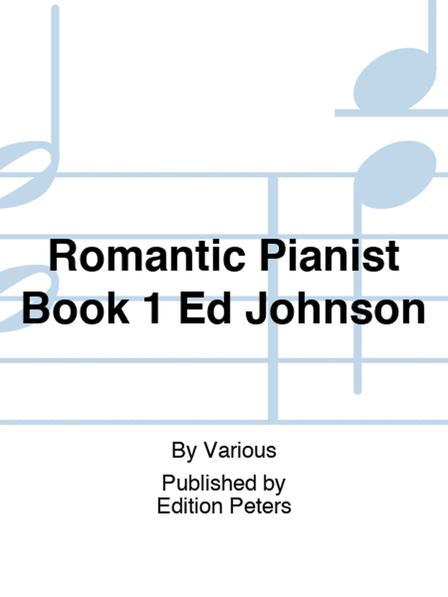 Romantic Pianist Book 1 Ed Johnson